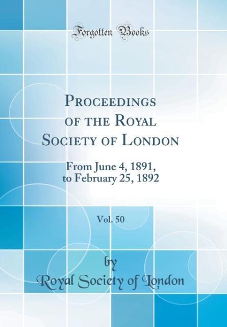 Proceedings of the Royal Society of London, Vol. 50 als Buch von Royal Society Of London - Forgotten Books