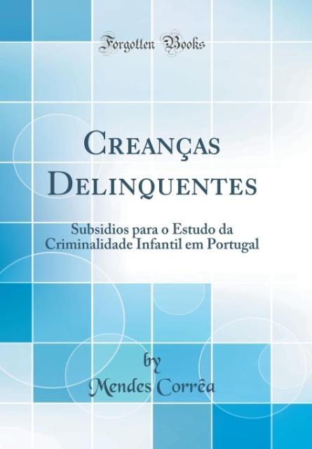 Creanças Delinquentes als Buch von Mendes Corrêa - Forgotten Books