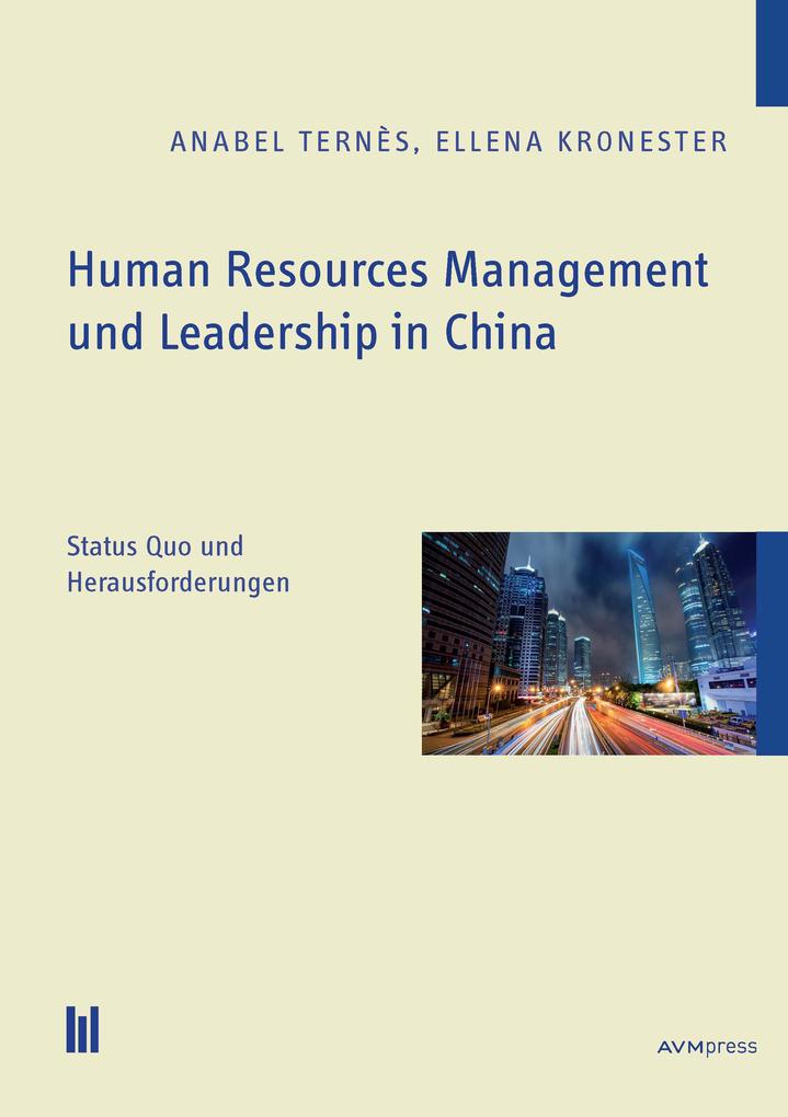 Human Resources Management und Leadership in China - Anabel Ternès/ Elena Kronester