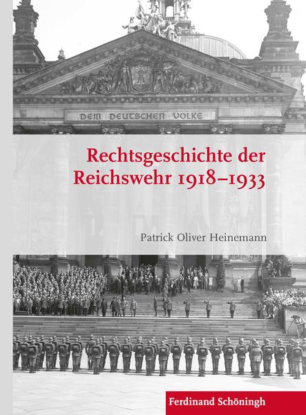 Rechtsgeschichte der Reichswehr 1918-1933 als eBook von Patrick Oliver Heinemann - Verlag Ferdinand Schöningh