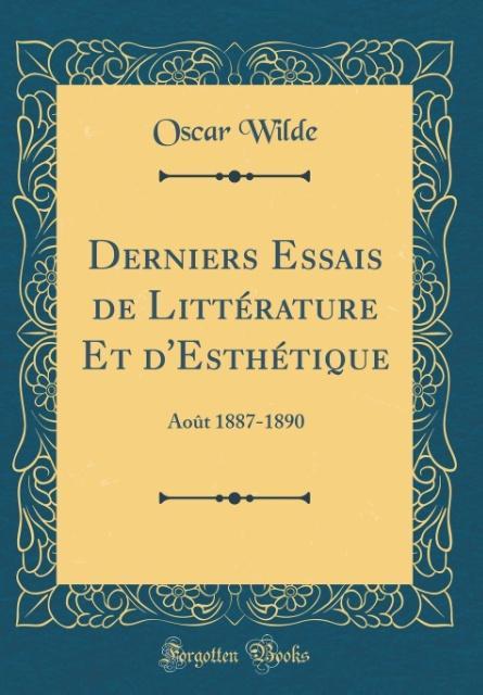 Derniers Essais de Littérature Et d´Esthétique als Buch von Oscar Wilde - Forgotten Books