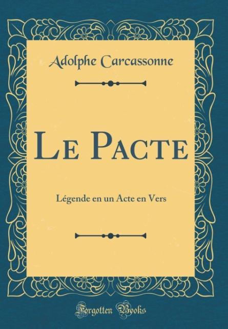 Le Pacte als Buch von Adolphe Carcassonne - Forgotten Books