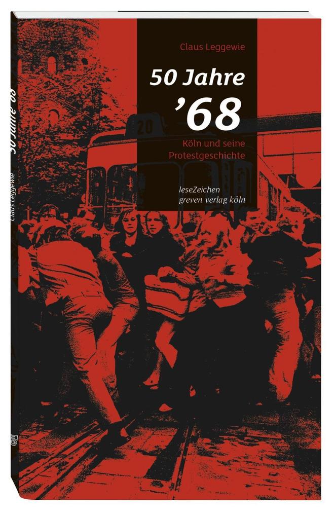 50 Jahre '68: Köln und seine Protestgeschichte