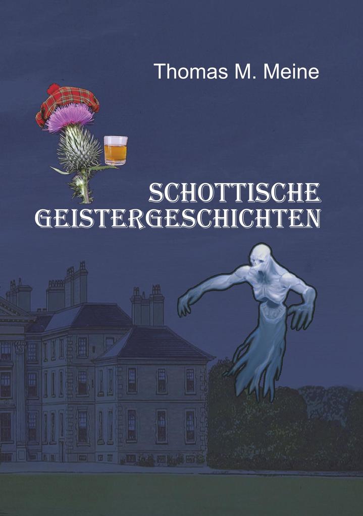 Schottische Geistergeschichten - Thomas M. Meine