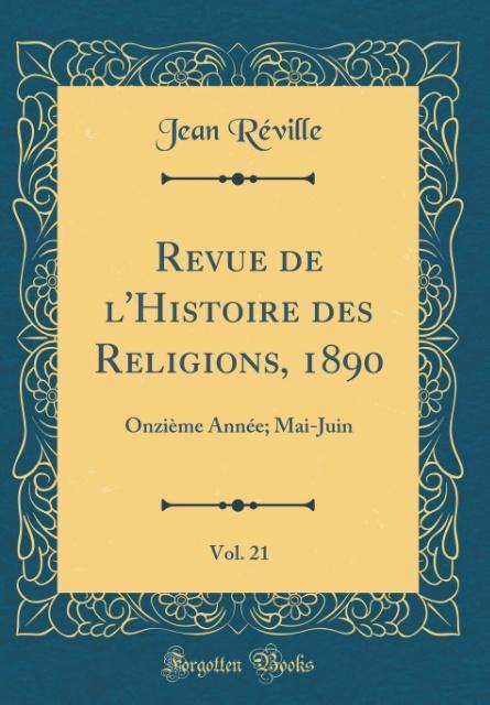 Revue de l´Histoire des Religions, 1890, Vol. 21 als Buch von Jean Réville