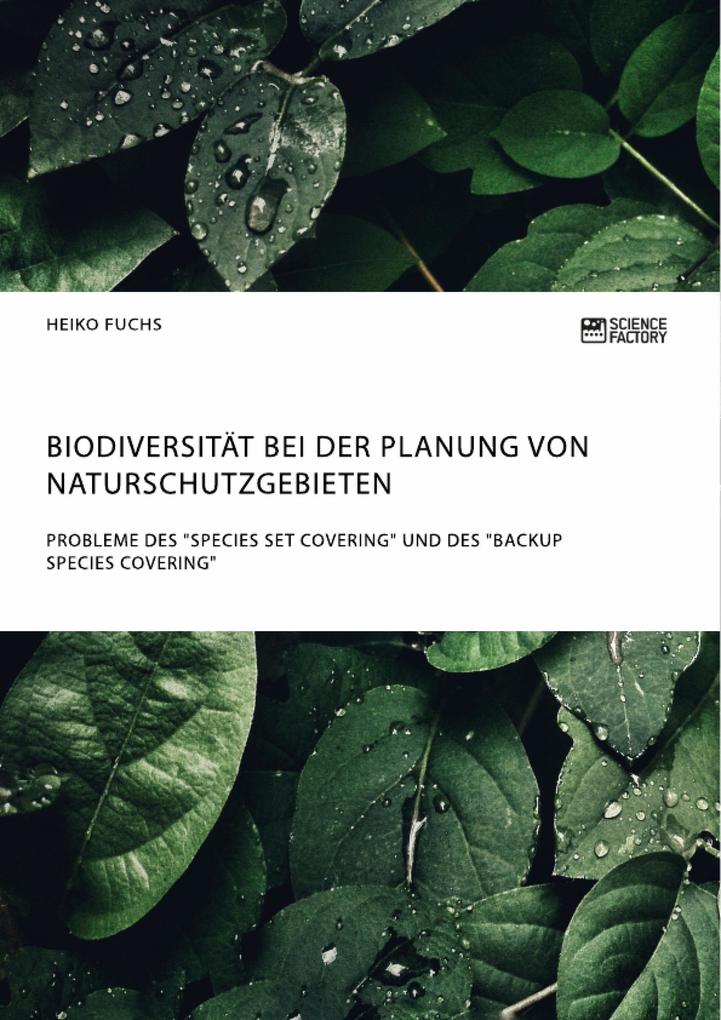 Biodiversität bei der Planung von Naturschutzgebieten. Probleme des Species Set Covering und des Backup Species Covering - Heiko Fuchs