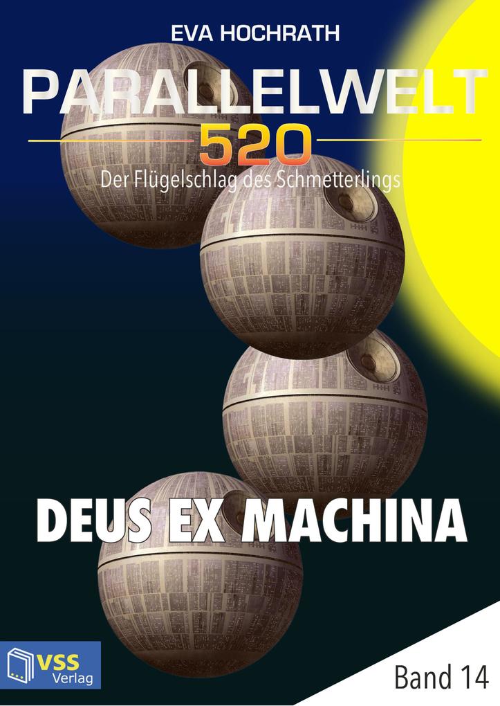 Parallelwelt 520 - Band 14 - Deus Ex Machina - Eva Hochrath