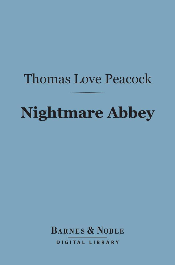 Nightmare Abbey (Barnes & Noble Digital Library) - Thomas Love Peacock