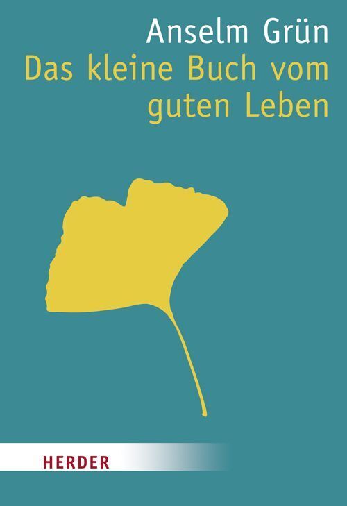 Herder Verlag Gmbh Das Kleine Buch Vom Guten Leben