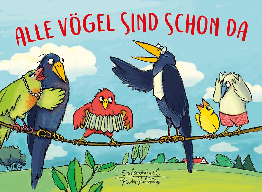 Alle Vögel sind schon da - Heinrich Hoffmann von Fallersleben/ August Heinrich Hoffmann von Fallersleben