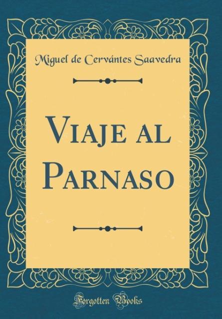 Viaje al Parnaso (Classic Reprint) als Buch von Miguel de Cervántes Saavedra - Forgotten Books