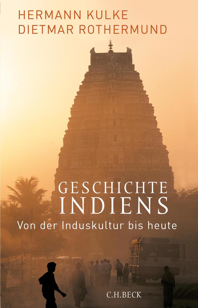 Geschichte Indiens - Hermann Kulke/ Dietmar Rothermund