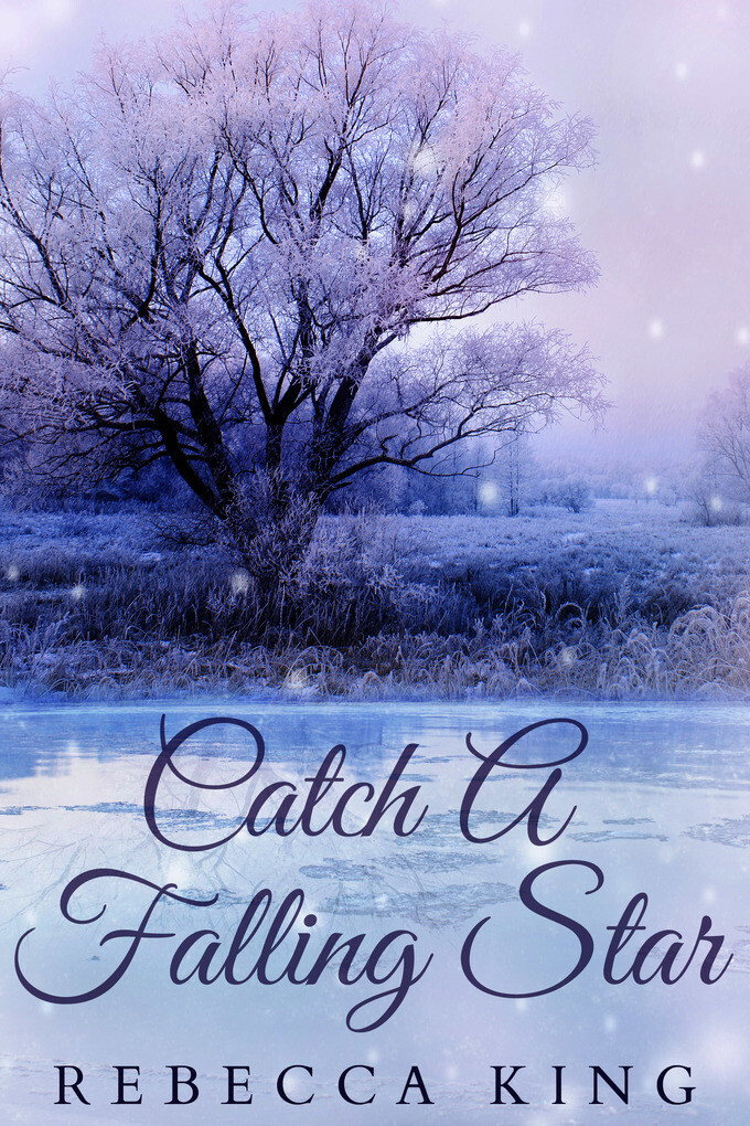 Catch A Falling Star als eBook von Rebecca King - Rebecca King