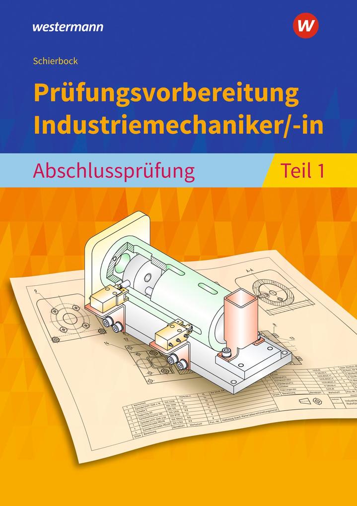 Prüfungsvorbereitung Industriemechaniker/-in - Peter Schierbock