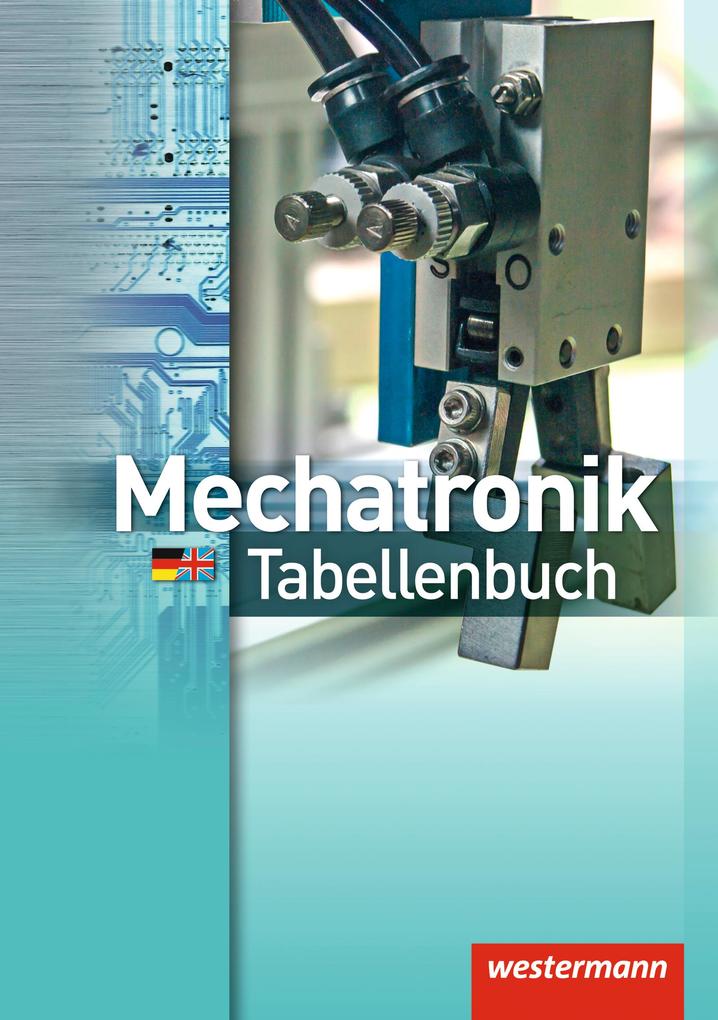Mechatronik Tabellenbuch - Michael Dzieia/ Dietmar Falk/ Heinrich Hübscher/ Dieter Jagla/ Jürgen Klaue