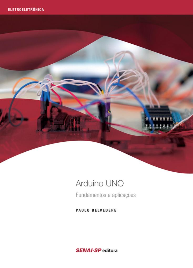 Arduino UNO - Fundamentos e aplicações - Paulo Belvedere