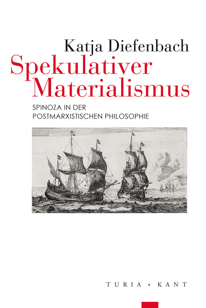 Spekulativer Materialismus: Spinoza in der postmarxistischen Philosophie
