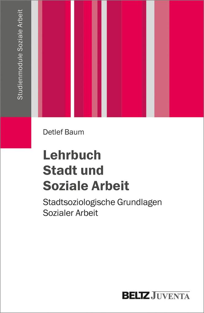 Lehrbuch Stadt und Soziale Arbeit - Detlef Baum