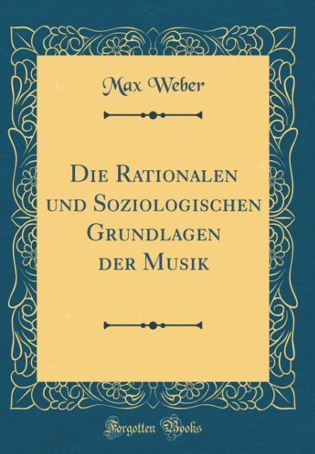 Die Rationalen und Soziologischen Grundlagen der Musik (Classic Reprint)