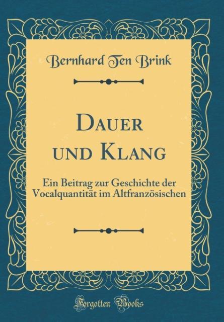 Dauer und Klang als Buch von Bernhard Ten Brink - Forgotten Books