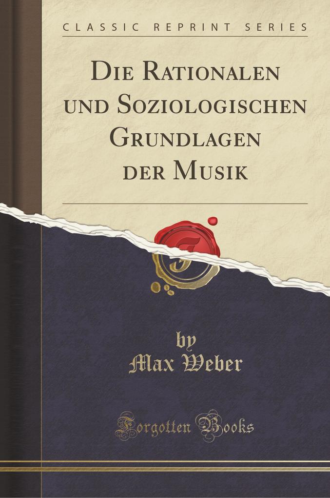Die Rationalen und Soziologischen Grundlagen der Musik (Classic Reprint)