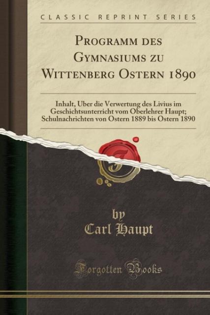 Programm des Gymnasiums zu Wittenberg Ostern 1890 als Taschenbuch von Carl Haupt
