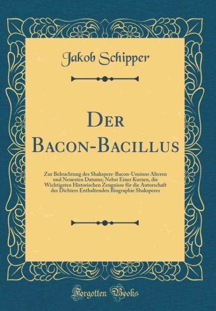 Der Bacon-Bacillus als Buch von Jakob Schipper