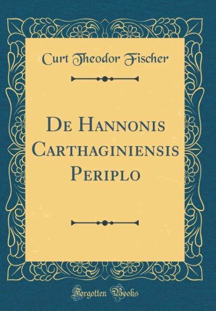 De Hannonis Carthaginiensis Periplo (Classic Reprint)