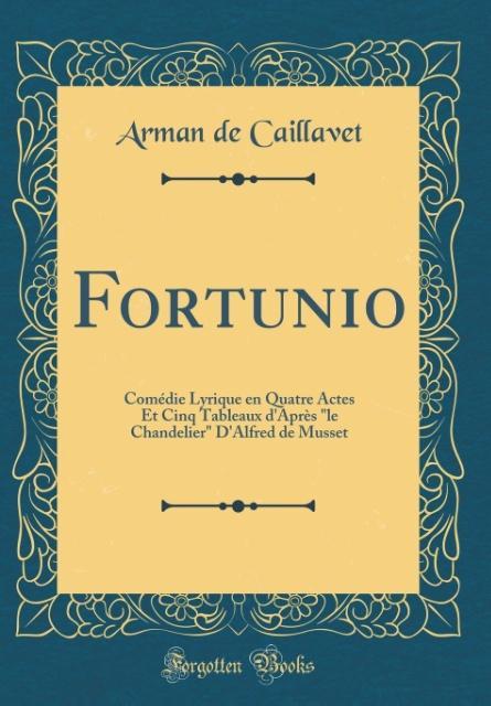 Fortunio als Buch von Arman de Caillavet - Forgotten Books