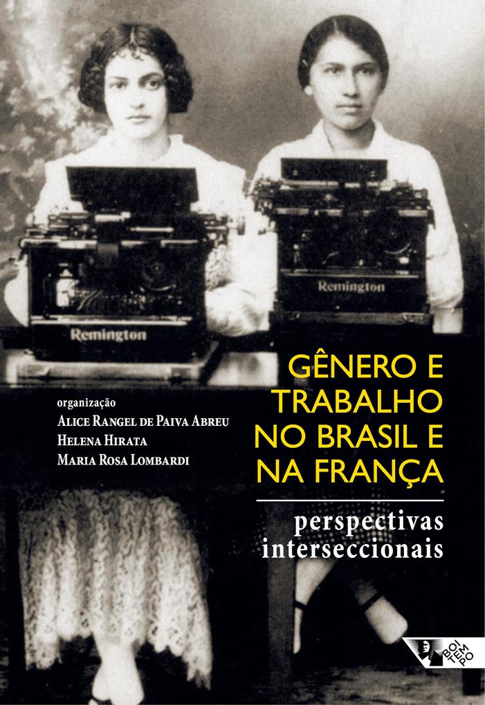 Gênero e trabalho no Brasil e na França - Alice Rangel de Paiva Abreu/ Helena Hirata/ Maria Rosa Lombardi
