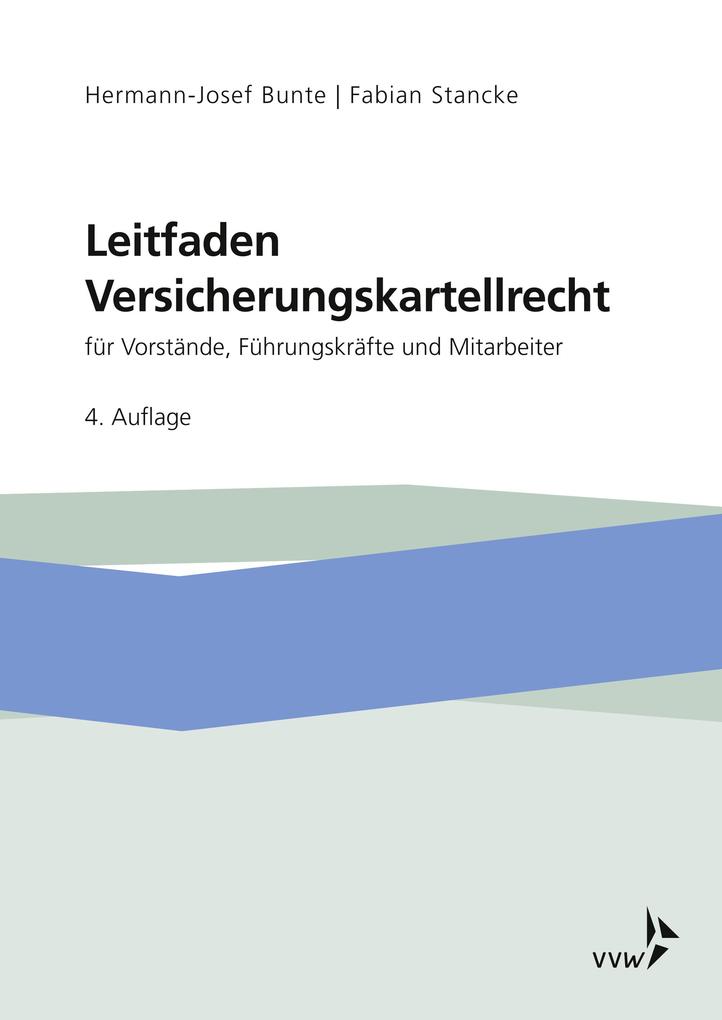 Leitfaden Versicherungskartellrecht - Hermann-Josef Bunte/ Fabian Stancke