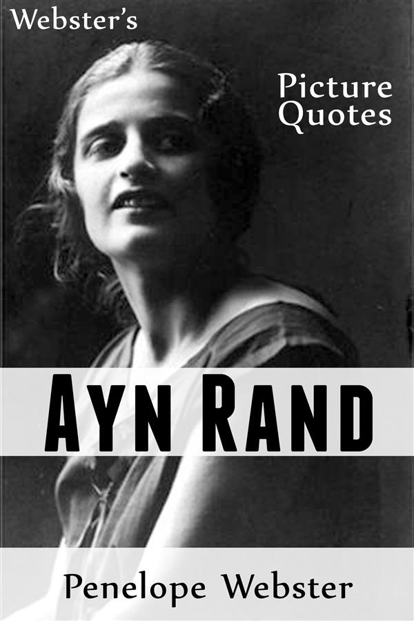 Webster's Ayn Rand Picture Quotes