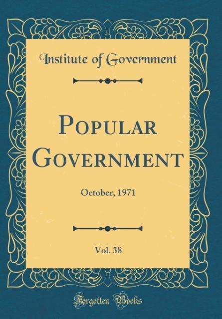 Popular Government, Vol. 38 als Buch von Institute Of Government - Forgotten Books