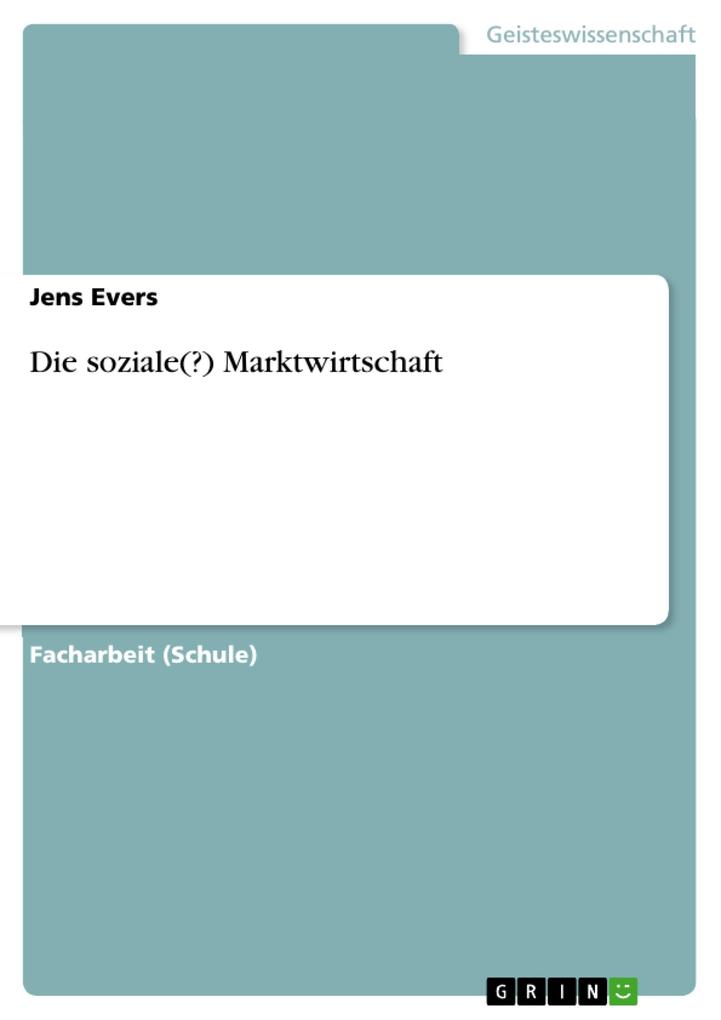 Die soziale(?) Marktwirtschaft - Jens Evers