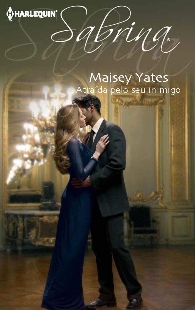 Atraída pelo seu inimigo als eBook von Maisey Yates - Harlequin, uma divisão de HarperCollins Ibérica, S.A.
