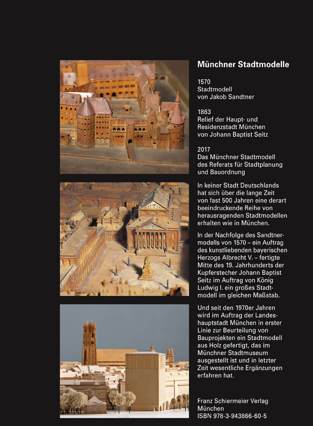 Münchner Stadtmodelle: 3 Münchner Stadtmodelle: Sandtner 1570, Seitz 1841-1863, Referat für Stadtplanung und Bauordnung 2017
