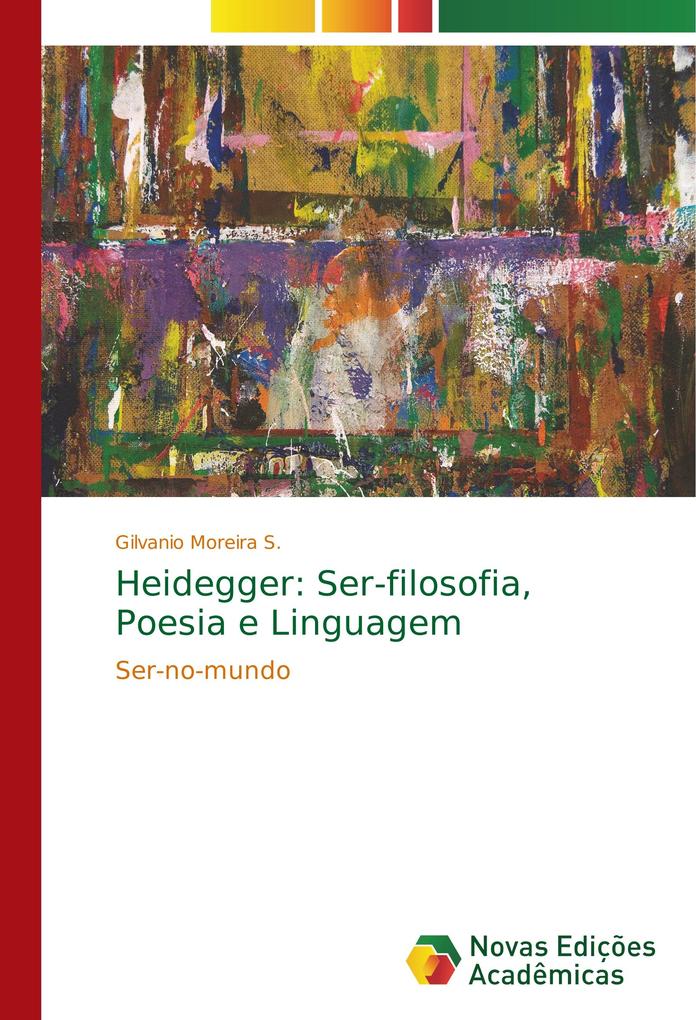 Heidegger: Ser-filosofia, Poesia e Linguagem als Buch von Gilvanio Moreira S.