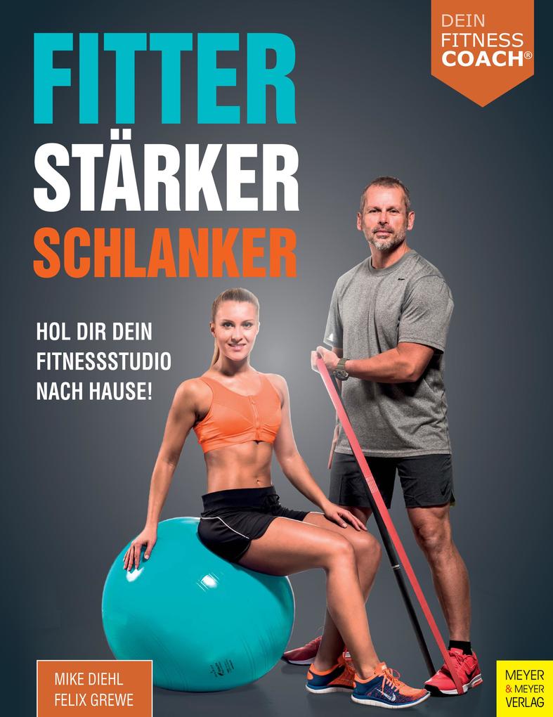 Fitter - Stärker - Schlanker - Mike Diehl/ Felix Grewe