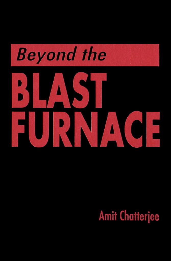 Beyond the Blast Furnace als eBook von Amit Chatterjee - Taylor & Francis Ltd.