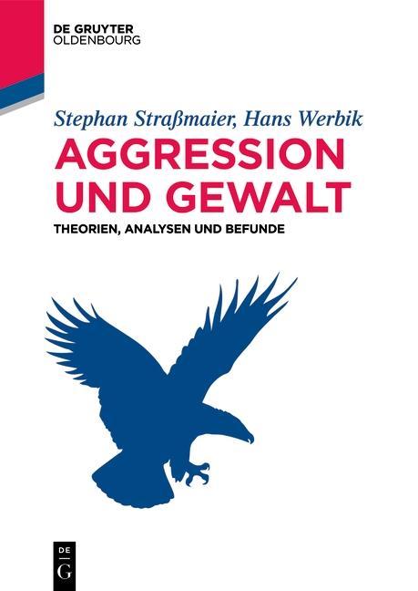 Aggression und Gewalt - Stephan Straßmaier/ Hans Werbik