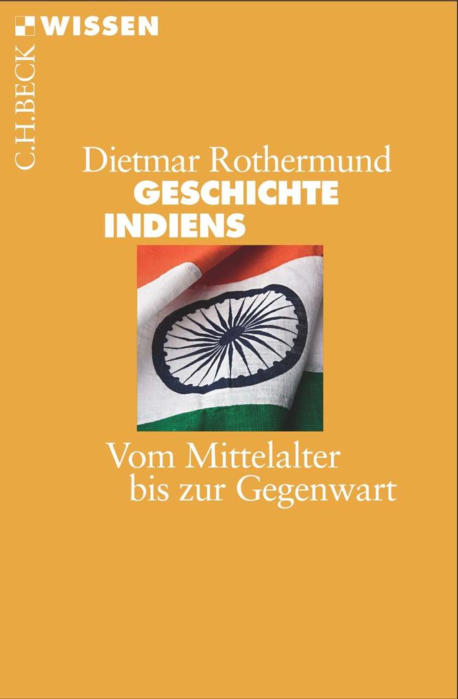 Geschichte Indiens - Dietmar Rothermund