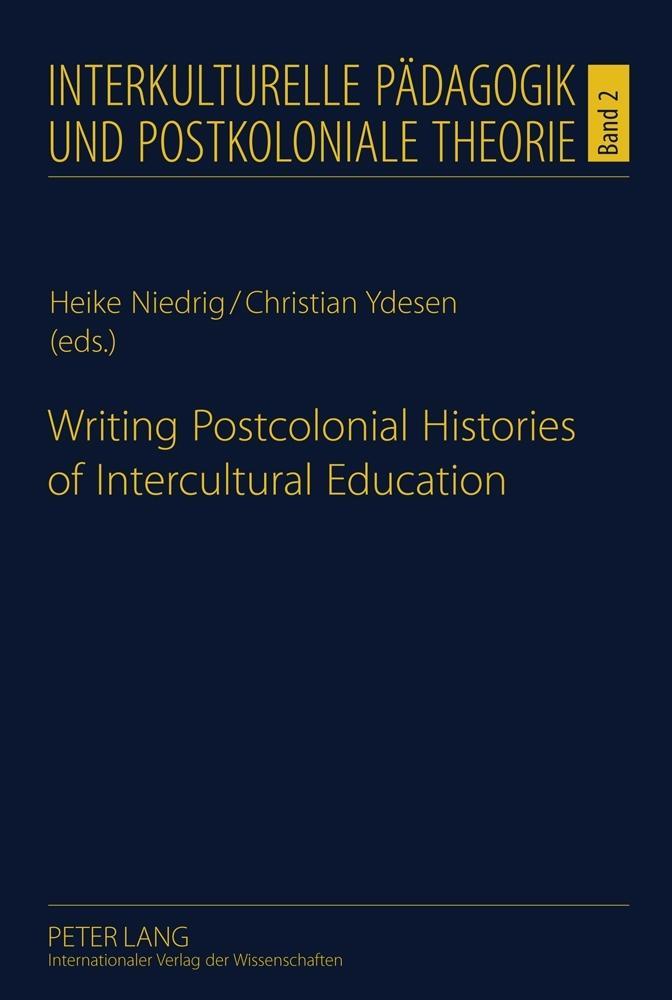 Writing Postcolonial Histories of Intercultural Education als eBook von - Peter Lang GmbH, Internationaler Verlag der Wissenschaften