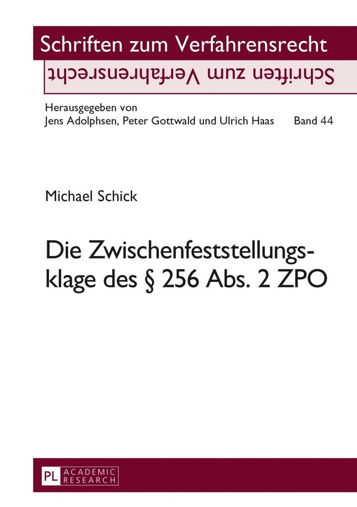 Die Zwischenfeststellungsklage des 256 Abs. 2 ZPO - Michael Schick