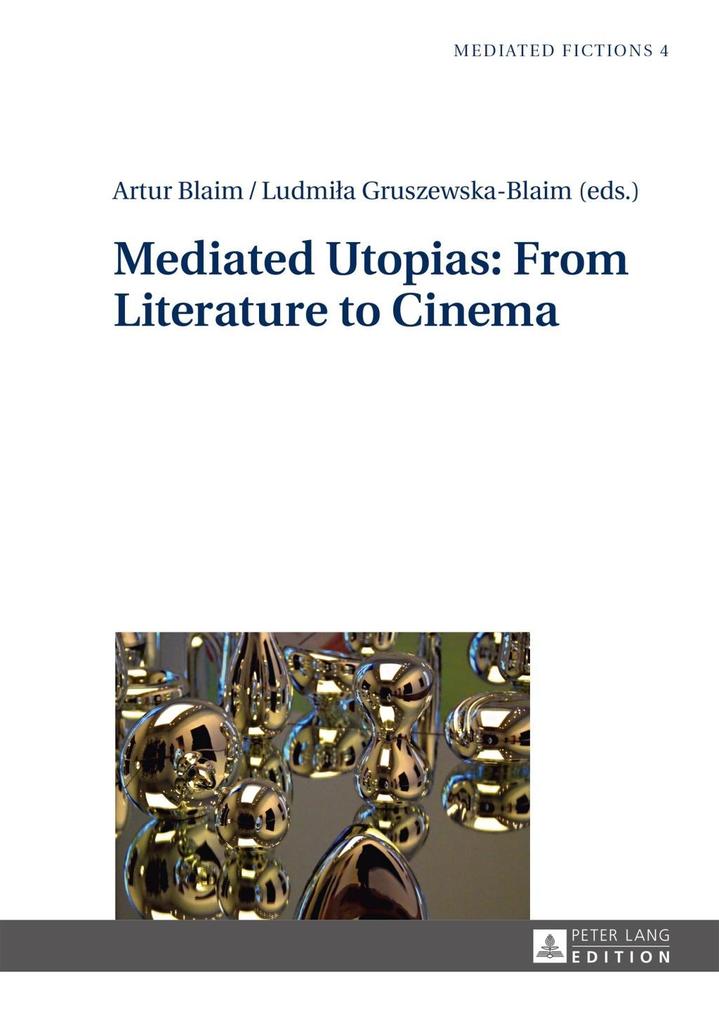 Mediated Utopias: From Literature to Cinema als eBook von - Peter Lang GmbH, Internationaler Verlag der Wissenschaften