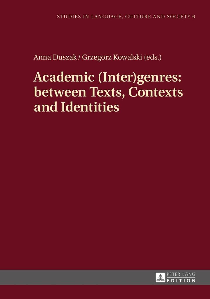 Academic (Inter)genres: between Texts, Contexts and Identities als eBook von - Peter Lang GmbH, Internationaler Verlag der Wissenschaften