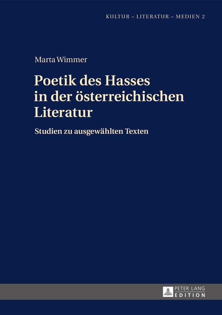 Poetik des Hasses in der oesterreichischen Literatur als eBook von Marta Wimmer - Peter Lang GmbH, Internationaler Verlag der Wissenschaften