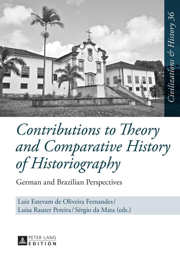 Contributions to Theory and Comparative History of Historiography