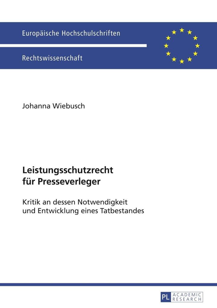 Leistungsschutzrecht fuer Presseverleger als eBook von Johanna Wiebusch - Peter Lang GmbH, Internationaler Verlag der Wissenschaften