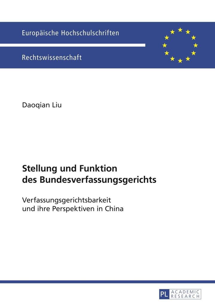 Stellung und Funktion des Bundesverfassungsgerichts als eBook von Daoqian Liu - Peter Lang GmbH, Internationaler Verlag der Wissenschaften