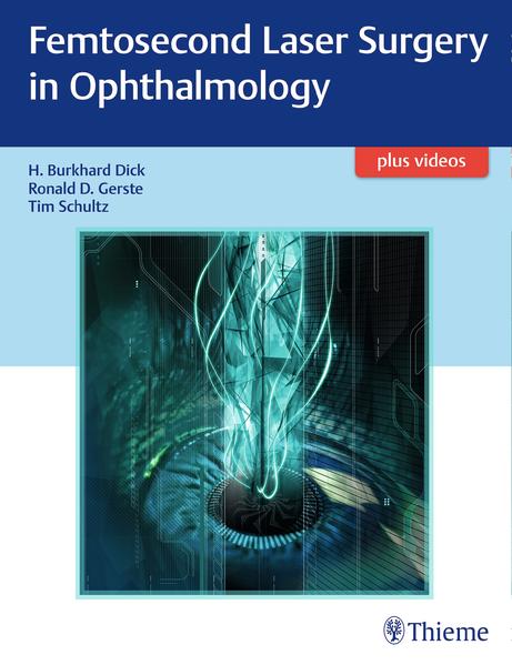 Femtosecond Laser Surgery in Ophthalmology - H. Burkhard Dick/ Ronald D. Gerste/ Tim Schultz